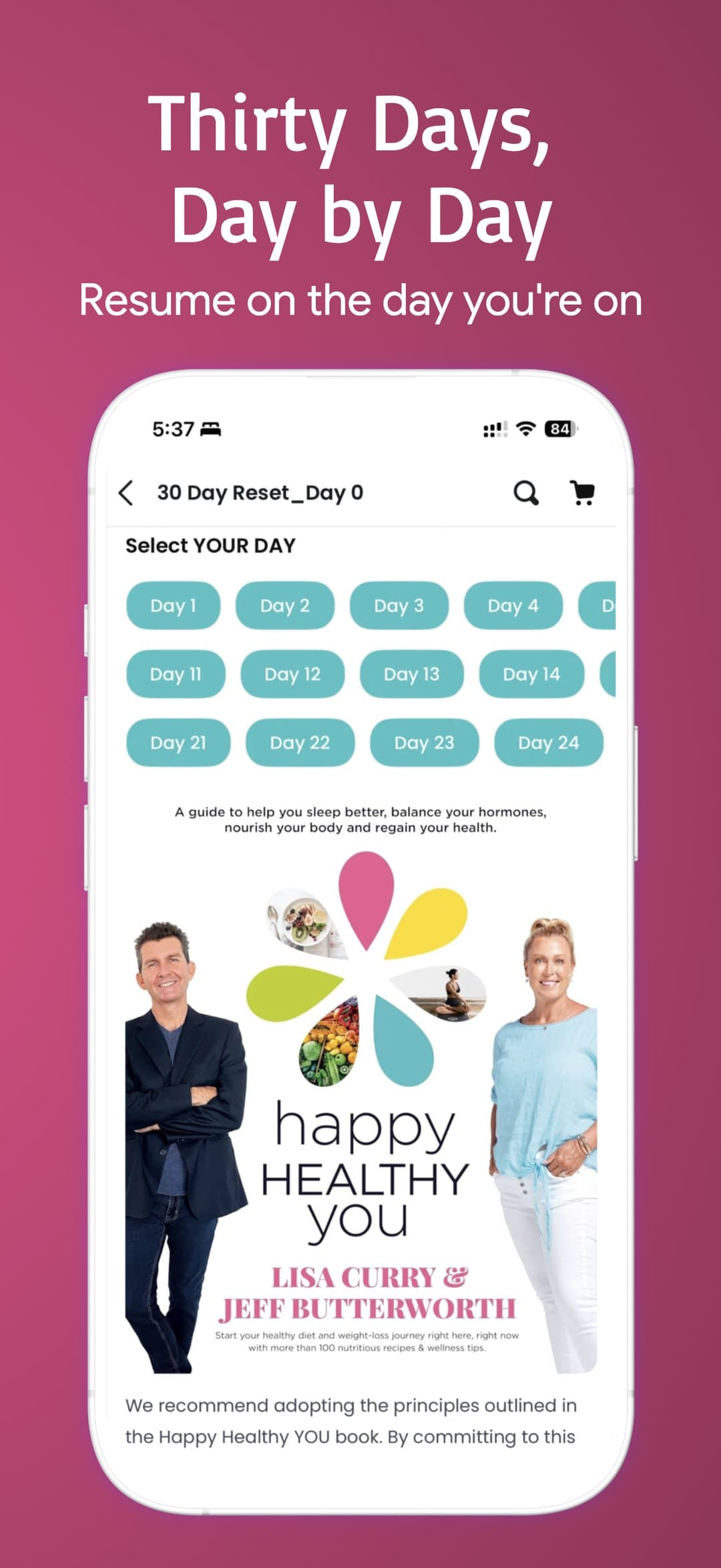 Thirty days, day by day — resume on the day you are on